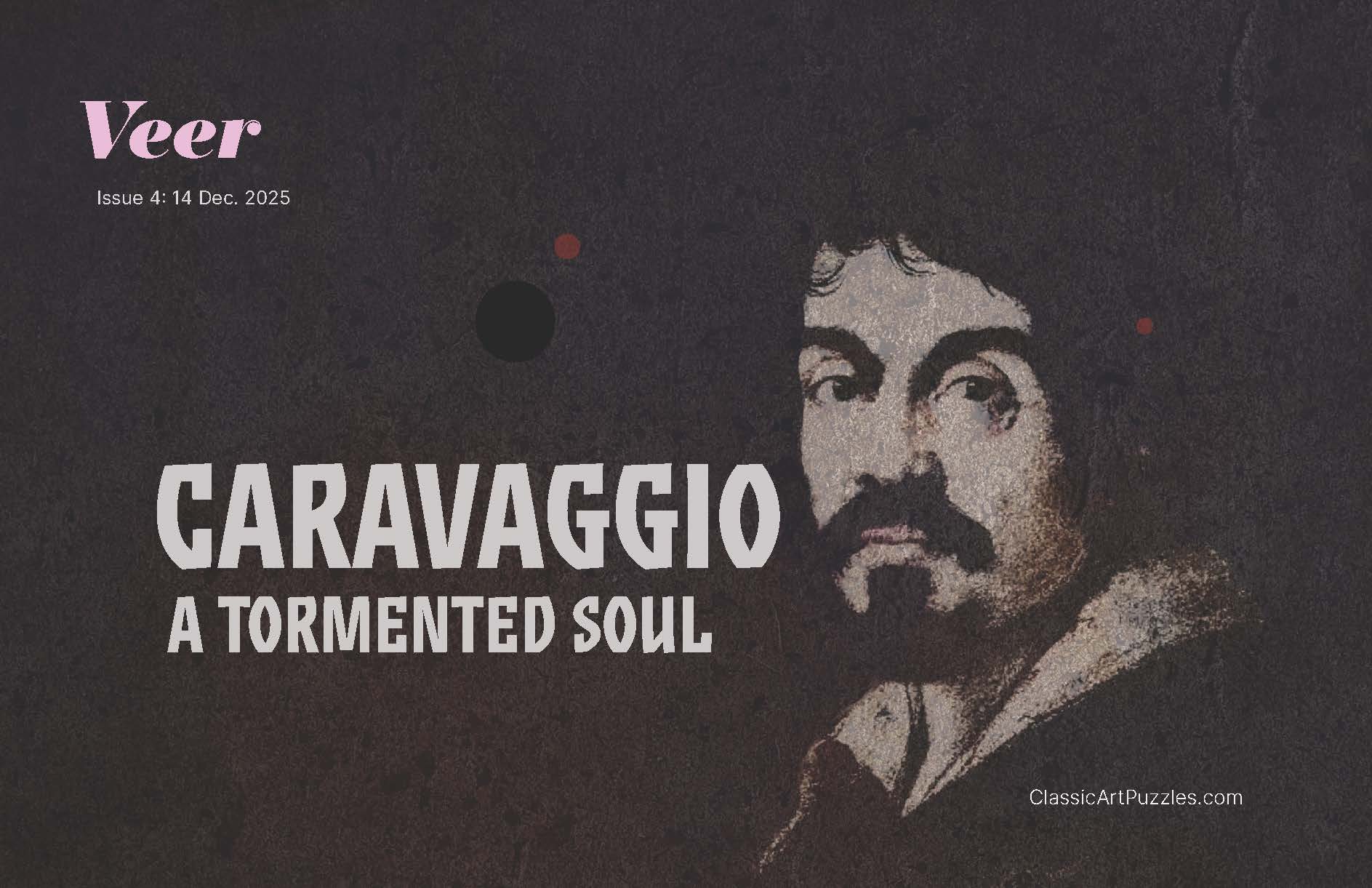Magazine cover titled "Veer," dated December 14, 2025. Features a portrait and text: "Caravaggio: A Tormented Soul." The tone is dark and mysterious.